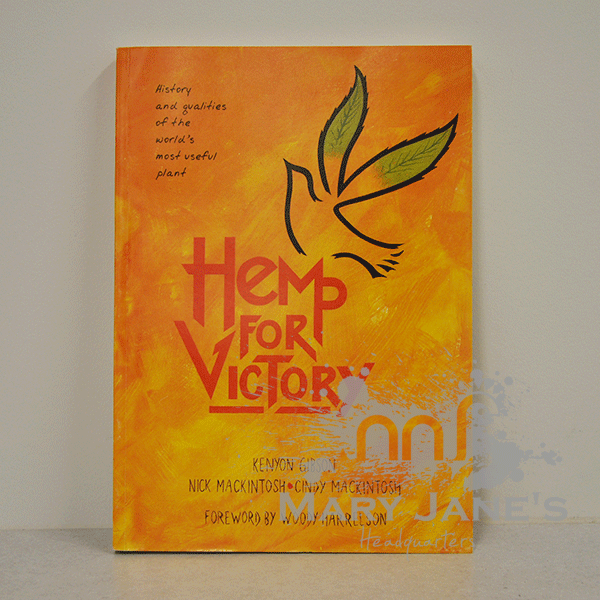 Hemp for Victory by Kenyon Gibson, Nick Mackintosh & Cindy Mackintosh
