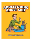 Wood Rocket Adults Doing Adult Shit Adult Coloring Book