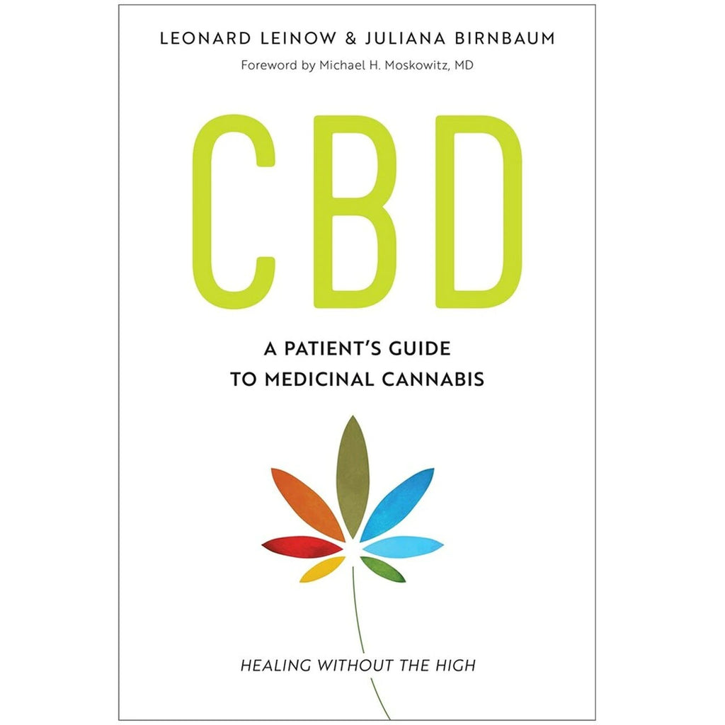 CBD:  A Patient's Guide to Medicinal Cannabis--Healing without the High by Leonard Leinow & Juliana Birnbaum